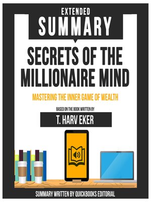 cover image of Extended Summary of Secrets of the Millionaire Mind--Mastering the Inner Game of Wealth